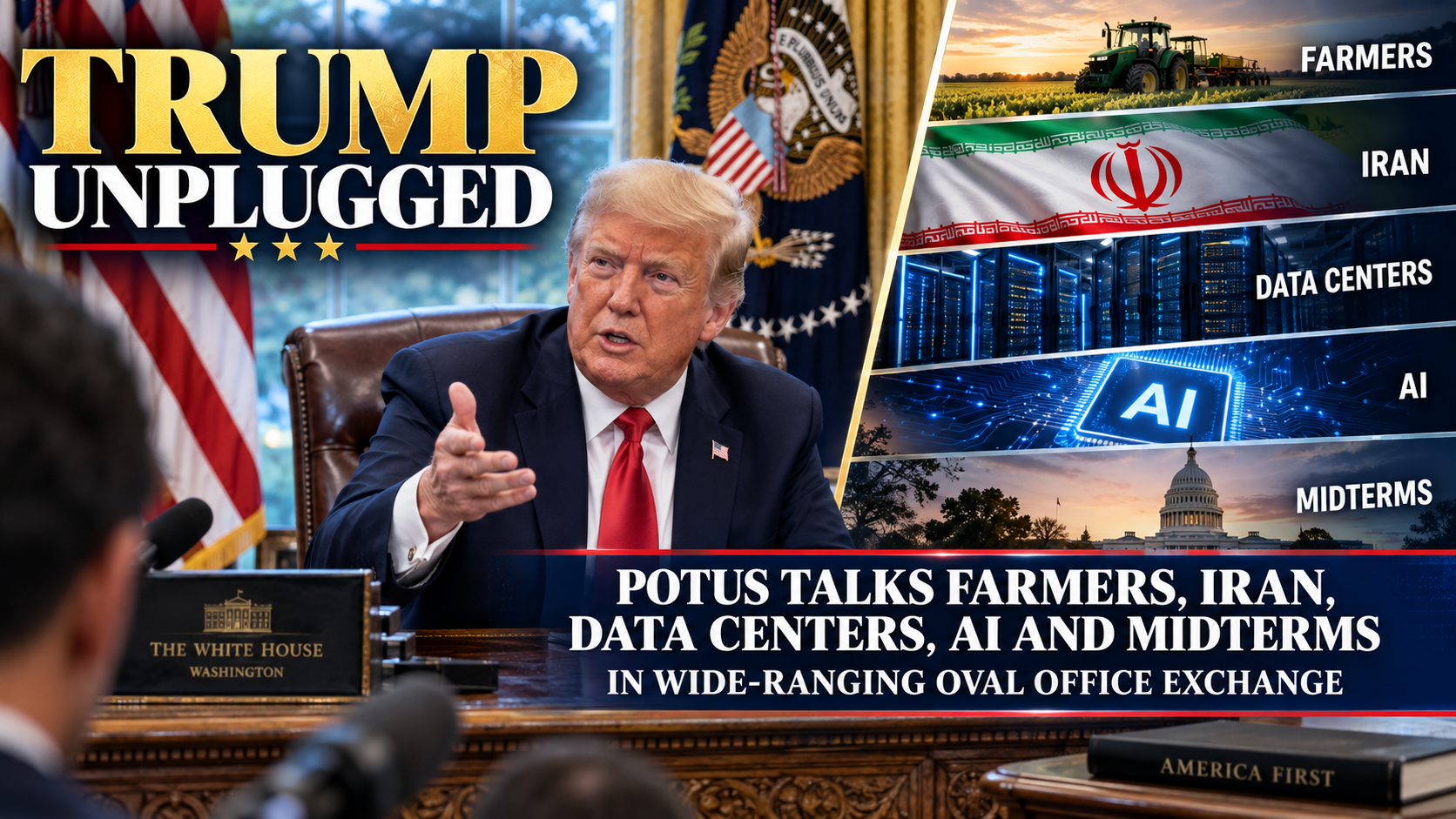 Trump Unplugged POTUS Talks Farmers, Iran, Data Centers, AI and Midterms in Wide-Ranging Oval Office Exchange
